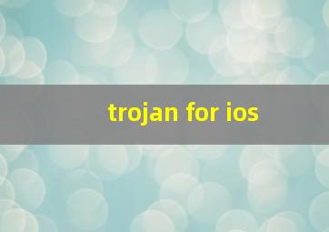 trojan for ios